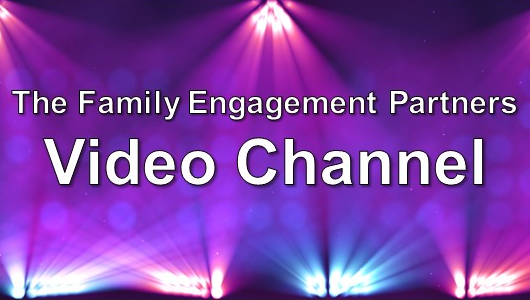 Family engagement partners video channel